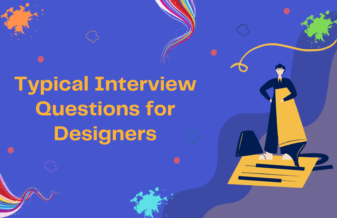 Interview Questions For Designers   Typical Interview Questions For Designers 