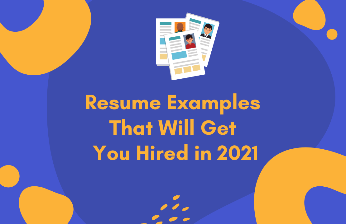Resume Examples That Will Get You Hired In 21 Careerhigher