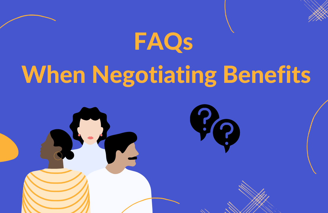 FAQs When Negotiating Benefits