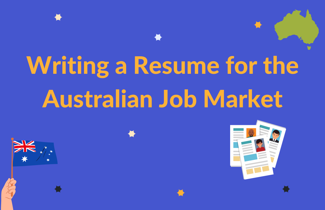 Writing a Effective Resume for the Australian Job Market