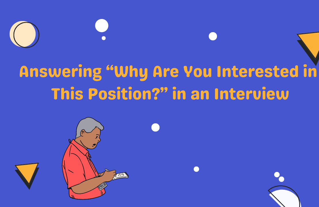 Answering Why Are You Interested In This Position In An Interview 