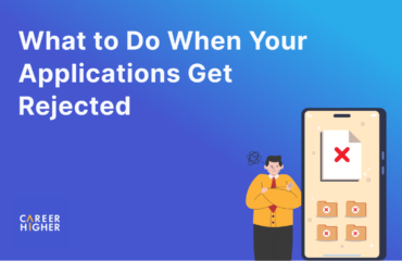 What to Do When Your Applications Get Rejected